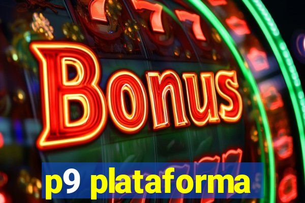 p9 plataforma